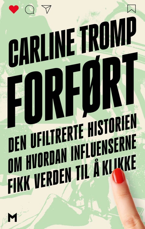 Forført - den ufiltrerte historien om hvordan influenserne fikk verden til å klikke