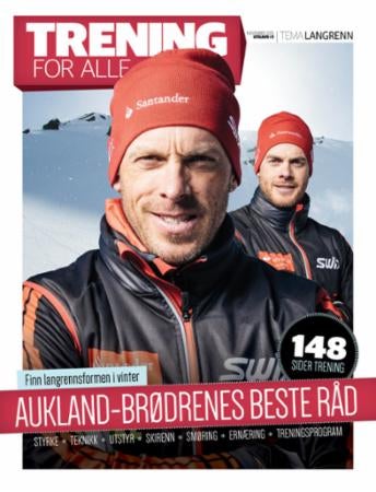 Trening for alle - tema langrenn : Aukland-brødrenes beste råd : styrke, teknikk, utstyr, skirenn, smøring, ernæring