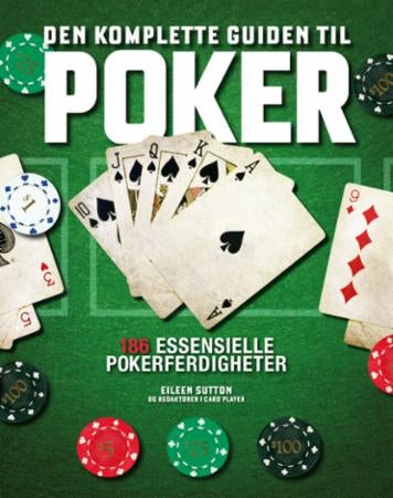 Den komplette guiden til poker - 186 essensielle pokerferdigheter