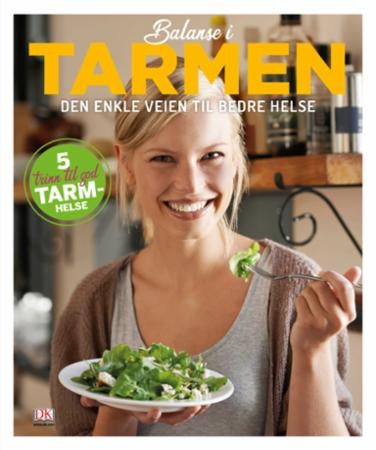 Balanse i tarmen - den enkle veien til bedre helse : fem trinn som helbreder tarmen