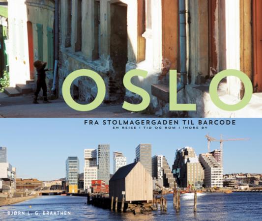 Oslo - fra Stolmagergaden til Barcode : en reise i tid og rom i indre by