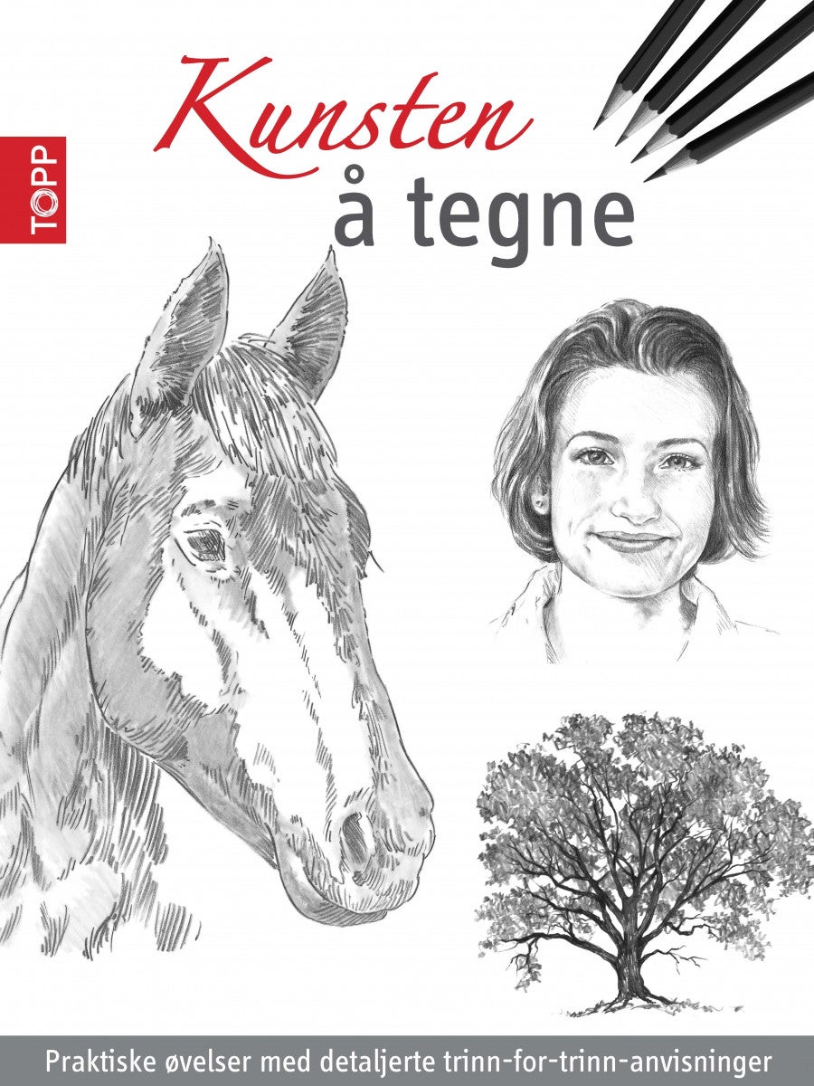 Kunsten å tegne - praktiske øvelser med detaljerte trinn-for-trinn-anvisninger