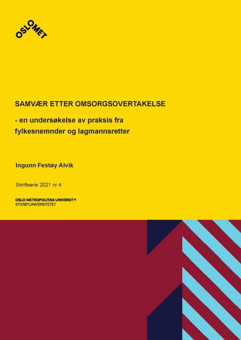 Samvær etter omsorgsovertakelse - en undersøkelse av praksis fra fylkesnemnder og lagmannsretter