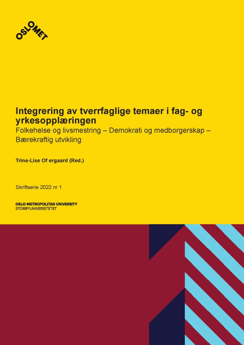 Integrering av tverrfaglige temaer i fag- og yrkesopplæringen - folkehelse og livsmestring - demokrati og medborgerskap - bærekraftig utvikling