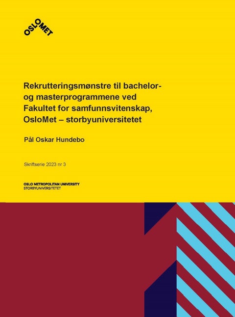 Rekrutteringsmønstre til bachelor og masterprogrammene ved Fakultet for samfunnsvitenskap, OsloMet -