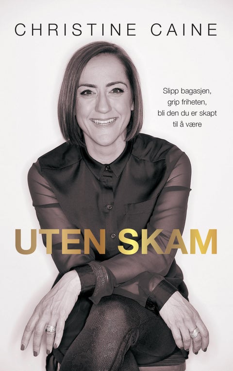 Uten skam - slipp bagasjen, grip friheten, bli den du er skapt til å være