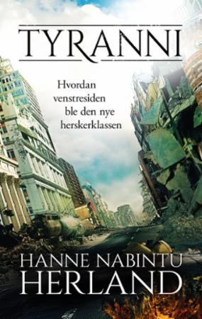 Tyranni - hvordan venstresiden ble den nye herskerklassen