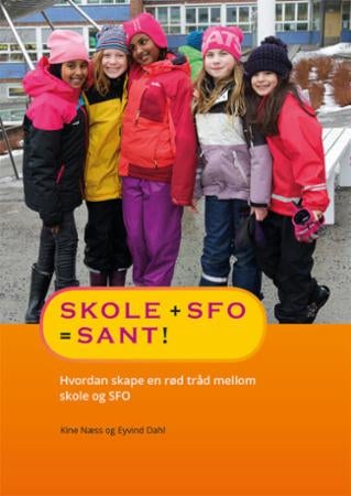 Skole + SFO = sant! - hvordan skape en rød tråd mellom skole og SFO