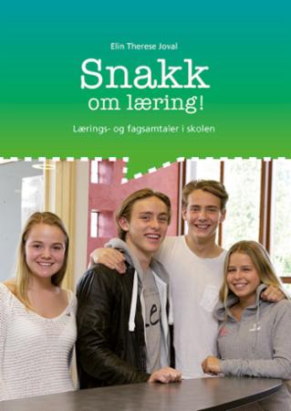 Snakk om læring! - lærings- og fagsamtaler i skolen