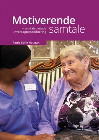 Motiverende samtale - samtalemetode i hverdagsrehabilitering