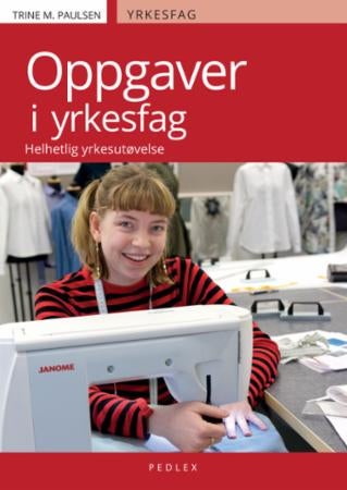 Oppgaver i yrkesfag - helhetlig yrkesutøvelse