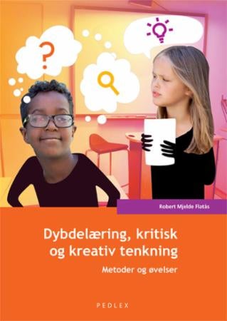 Dybdelæring, kritisk og kreativ tenkning - metoder og øvelser
