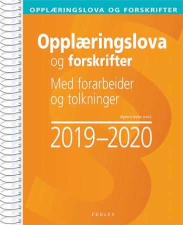 Opplæringslova og forskrifter - med forarbeider og tolkninger 2019-2020 : lov om grunnskolen og den vidaregåande opplæringa (opplæri