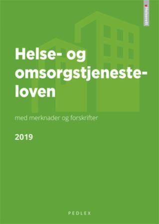 Helse- og omsorgstjenesteloven - med merknader og forskrifter : lov om kommunale helse- og omsorgstjenester m.m. : vedtatt 24.06.2011