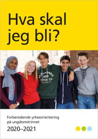 Hva skal jeg bli? - forberedende yrkesorientering på ungdomstrinnet : 2020-2021