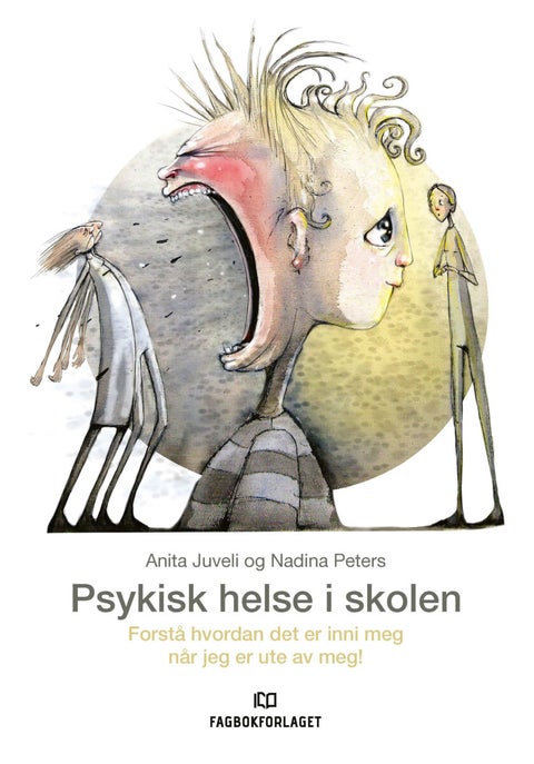 Psykisk helse i skolen - forstå hvordan det er inni meg når jeg er ute av meg!