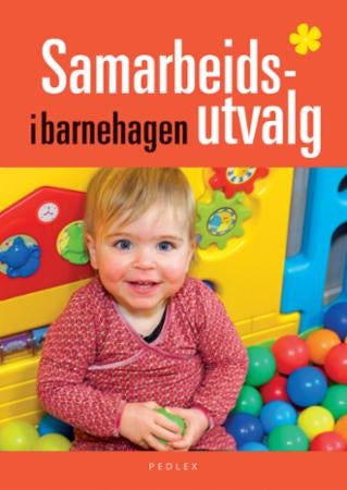 Samarbeidsutvalg i barnehagen - håndbok for foreldre, ansatte og eiere - om barnehagesystemet, roller og ansvar, rettigheter og plik
