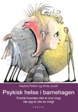 Psykisk helse i barnehagen - forstå hvordan jeg har det inni meg, når jeg er ute av meg