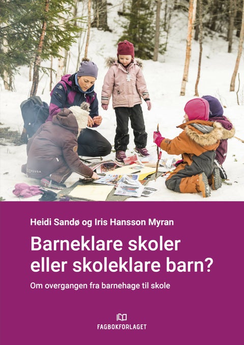 Barneklare skoler eller skoleklare barn? - om overgangen fra barnehage til skole