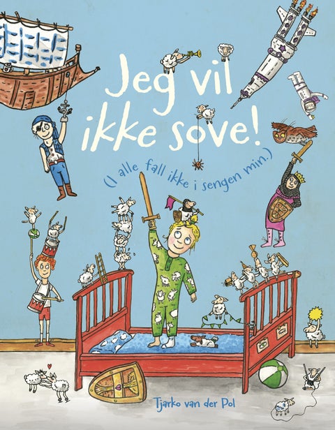 Jeg vil ikke sove! - (i alle fall ikke i sengen min.)