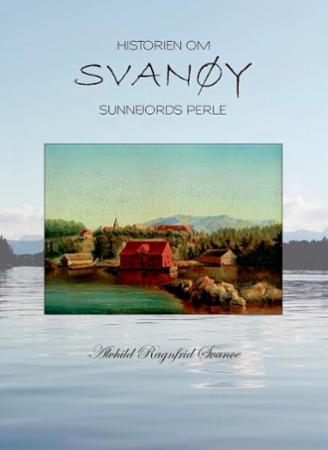 Historien om Svanøy - Sunnfjords perle