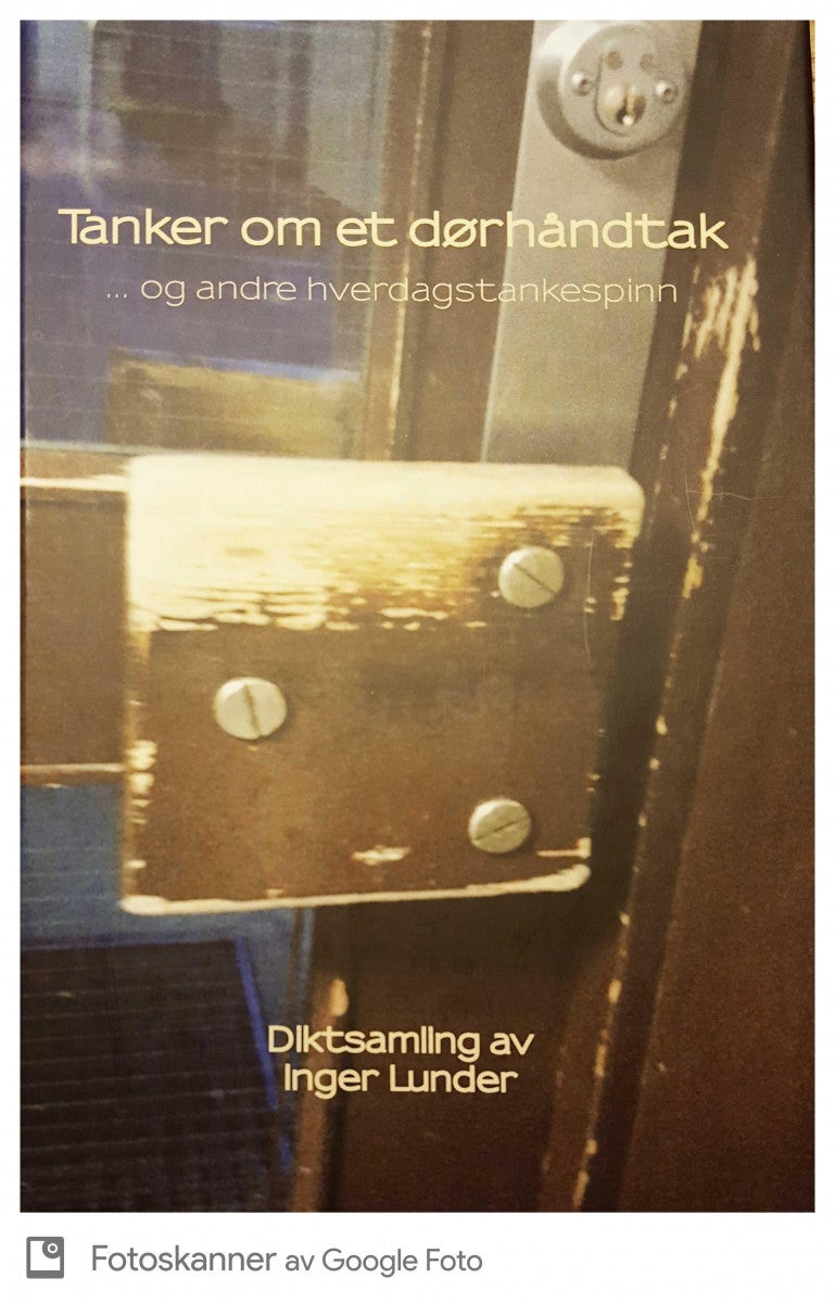 Tanker om et dørhåndtak - - og andre hverdagstankespinn : diktsamling