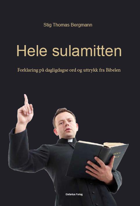 Hele sulamitten - forklaring på dagligdagse ord og uttrykk fra Bibelen