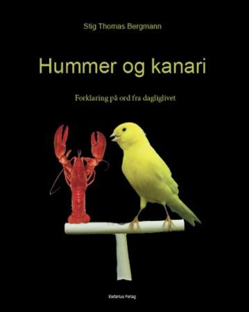 Hummer og kanari - ord og uttrykk fra dagliglivet