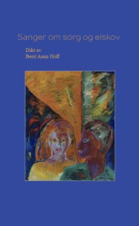 Sanger om sorg og elskov - dikt