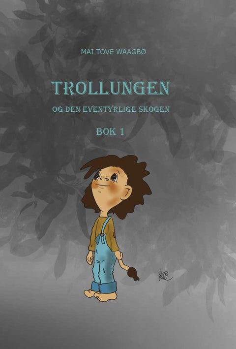 Trollungen og den eventyrlige skogen - Bok 1