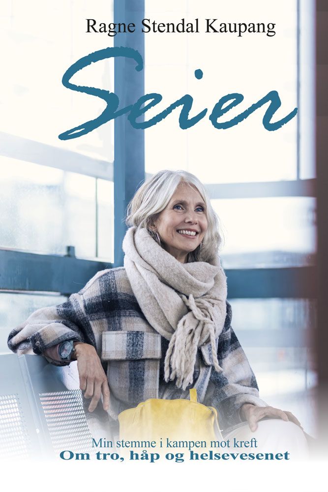 Seier - min stemme i kampen mot kreft : om tro, håp og helsevesenet
