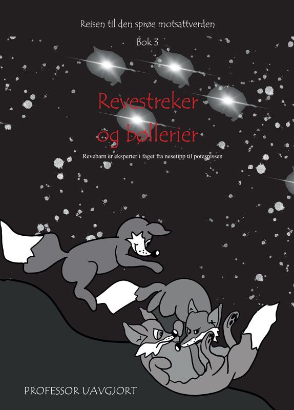 Revestreker og bøllerier - revebarn er eksperter i faget fra nesetipp til potespissen