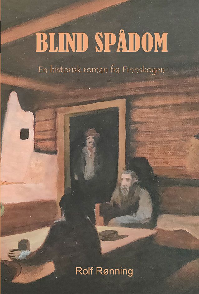 Blind spådom - en historisk roman fra Finnskogen