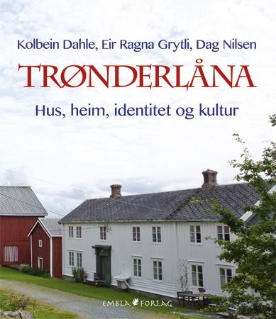 Trønderlåna - hus, heim, identitet og kultur