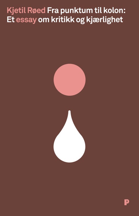 Fra punktum til kolon - et essay om kritikk og kjærlighet