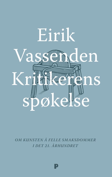 Kritikerens spøkelse - om kunsten å felle smaksdommer i det 21. århundre