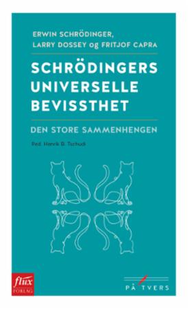 Bilde av Schrödingers Universelle Bevissthet Av Fritjof Capra, Larry Dossey, Erwin Schrodinger