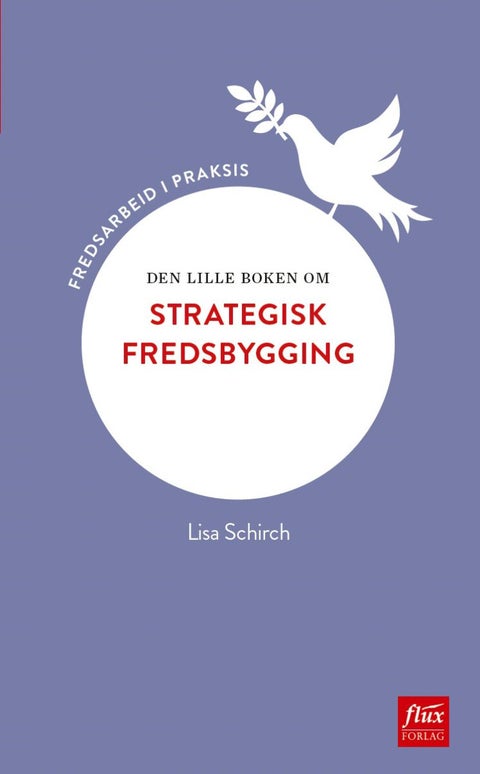 Den lille boken om strategisk fredsbygging - en visjon og et rammeverk for rettferdig fred