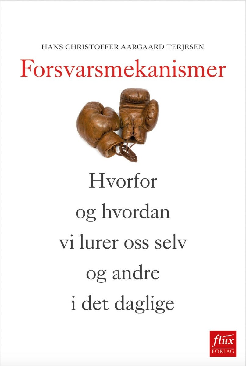 Forsvarsmekanismer - hvorfor og hvordan vi lurer oss selv og andre i det daglige