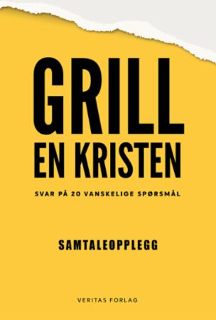 Grill en kristen - svar på 20 vanskelige spørsmål : samtaleopplegg
