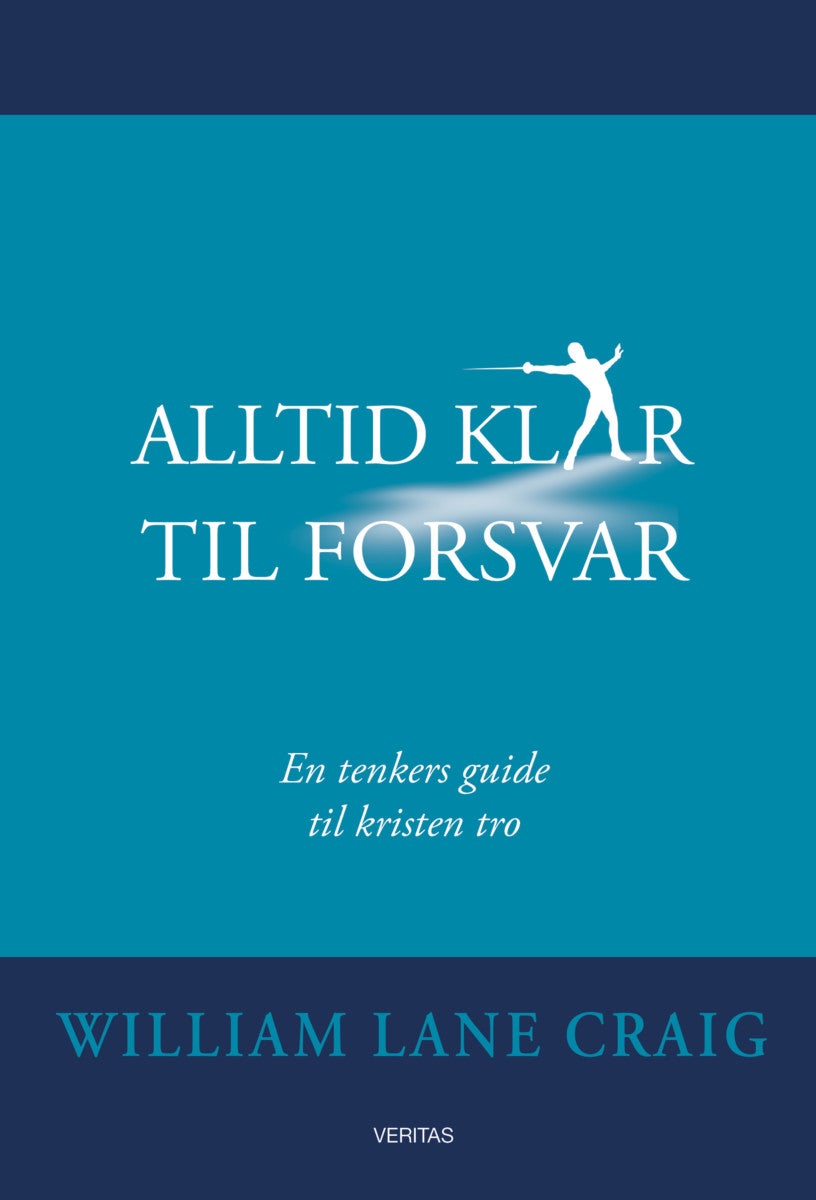 Alltid klar til forsvar - en tenkers guide til kristen tro