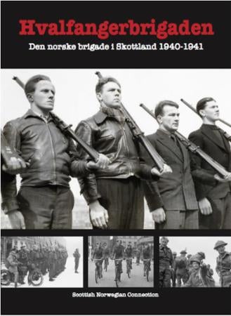Hvalfangerbrigaden - Den norske brigade i Skottland 1940-1941