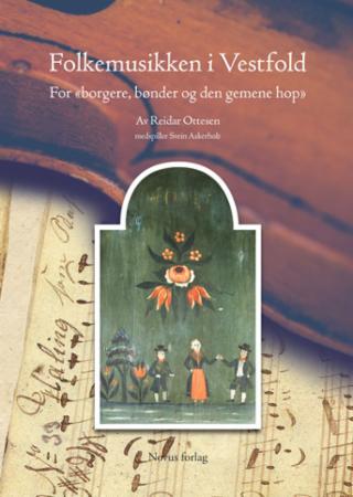 Folkemusikken i Vestfold - for borgere, bønder og den gemene hop