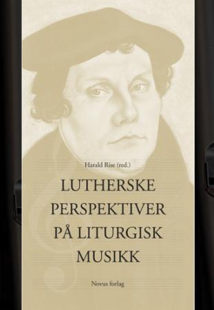 Bilde av Lutherske Perspektiver På Liturgisk Musikk