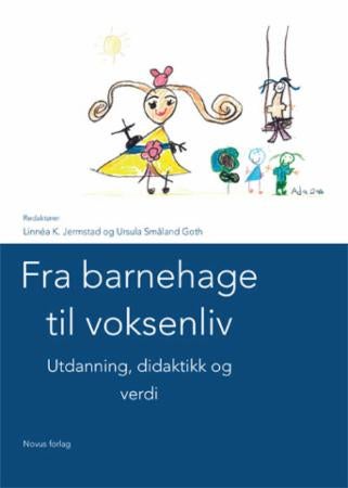Fra barnehage til voksenliv - utdanning, didaktikk og verdi