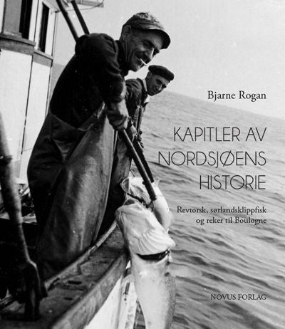 Kapitler av Nordsjøens historie - revtorsk, sørlandsklippfisk og reker til Boulogne