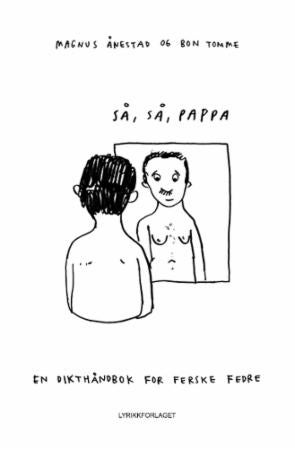 Så, så, pappa - en dikthåndbok for ferske fedre