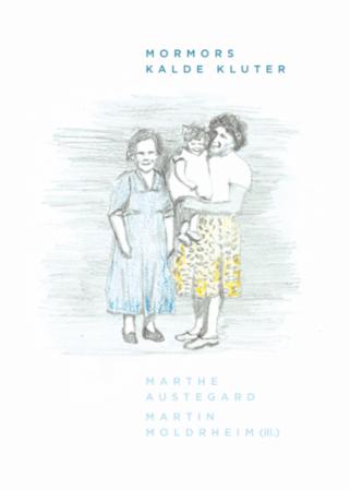 Mormors kalde kluter - en diktsamling om min mormor og andre mormorer