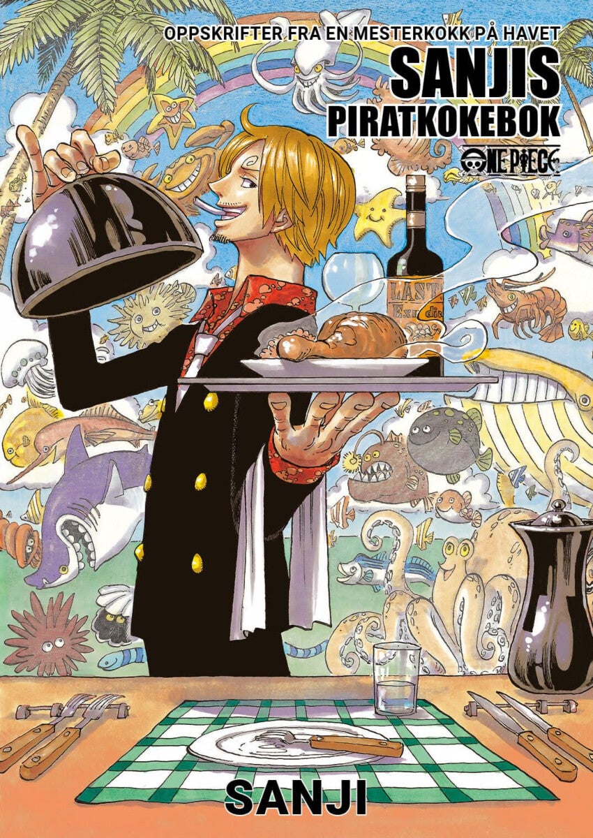 Sanjis piratkokebok - oppskrifter fra en mesterkokk på havet