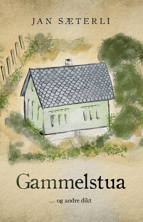 Gammelstua - ... og andre dikt